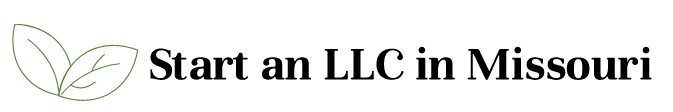 How to Start an LLC in Missouri Today